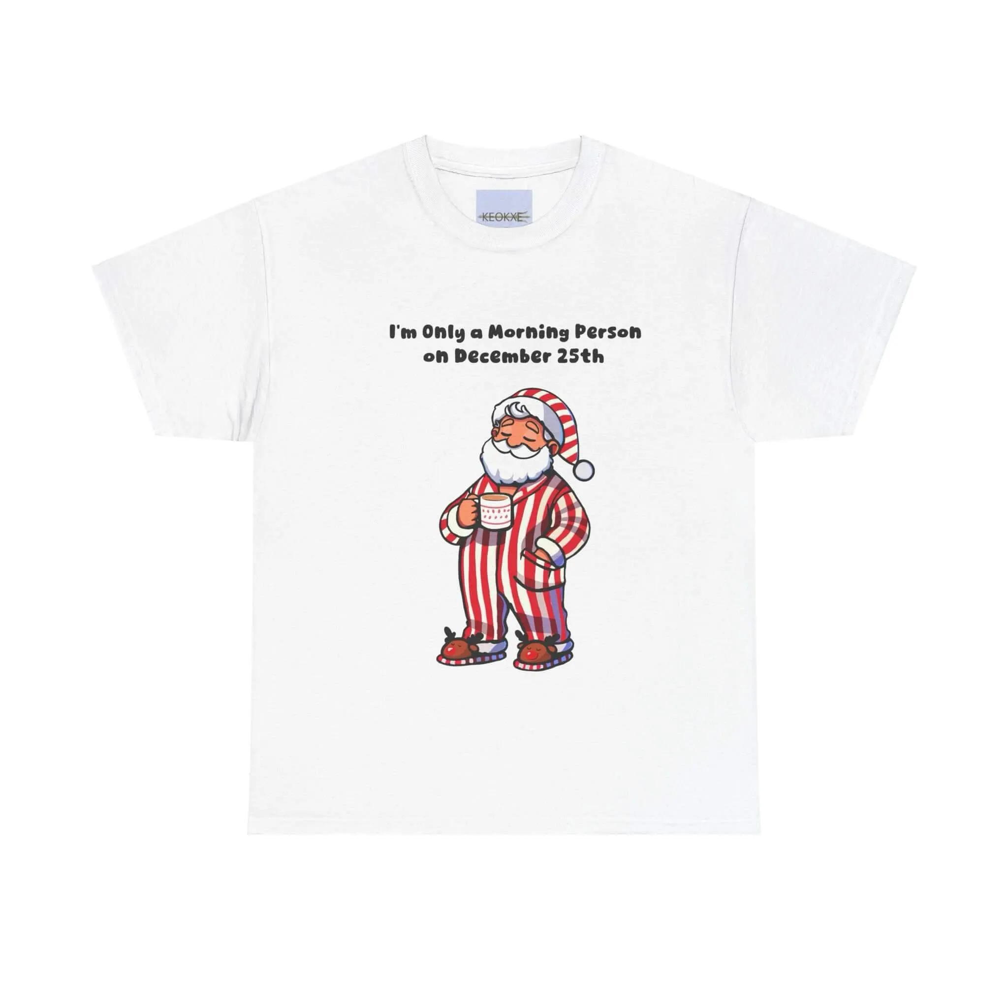 Only a Morning Person on December 25th T-shirt